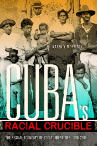 Kniha Cuba's Racial Crucible Karen Y Morrison