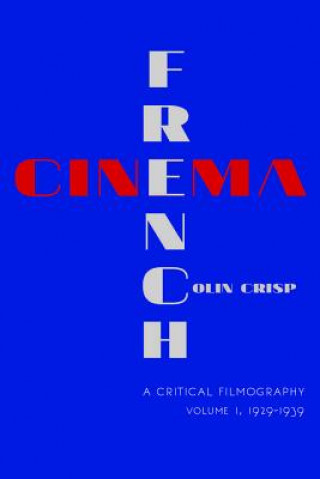 Carte French Cinema-A Critical Filmography Colin Crisp