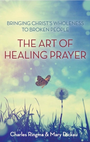 Knjiga Art of Healing Prayer Charles Ringma