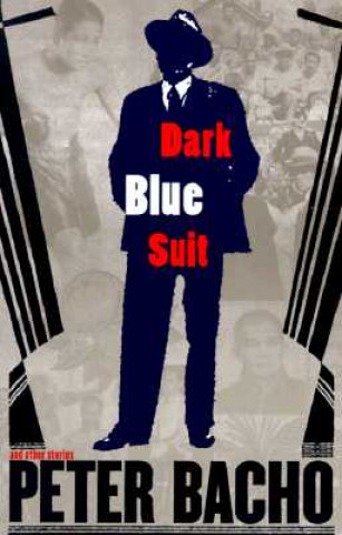 Книга Dark Blue Suit and Other Stories Peter Bacho