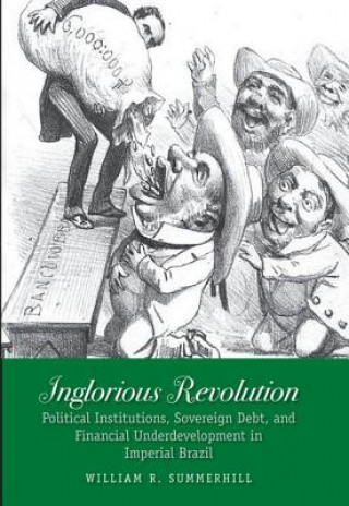 Knjiga Inglorious Revolution William R. Summerhill