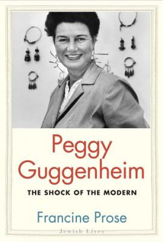 Kniha Peggy Guggenheim Francine Prose