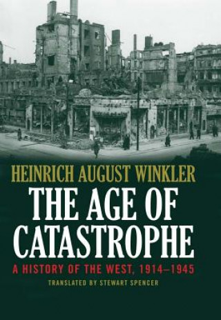 Könyv Age of Catastrophe Heinrich August Winkler