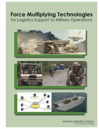 Kniha Force Multiplying Technologies for Logistics Support to Military Operations Board on Army Science and Technology