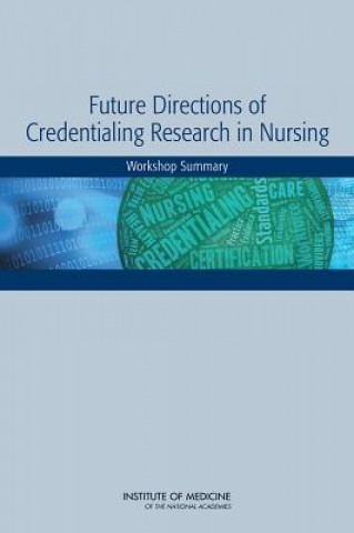 Книга Future Directions of Credentialing Research in Nursing Board on Health Sciences Policy