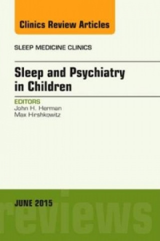 Kniha Sleep and Psychiatry in Children, An Issue of Sleep Medicine Clinics John Herman