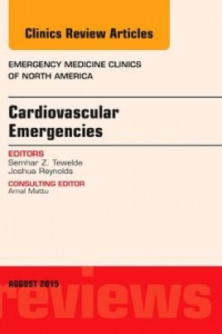 Carte Cardiovascular Emergencies, An Issue of Emergency Medicine Clinics of North America Semhar Tewelde