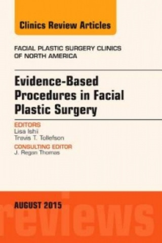 Książka Evidence-Based Procedures in Facial Plastic Surgery, An Issue of Facial Plastic Surgery Clinics of North America Lisa Ishii