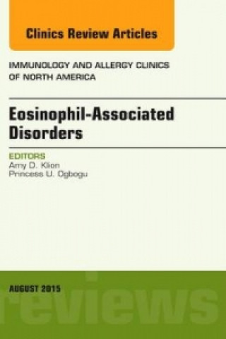 Kniha Eosinophil-Associated Disorders, An Issue of Immunology and Allergy Clinics of North America Amy D. Klion