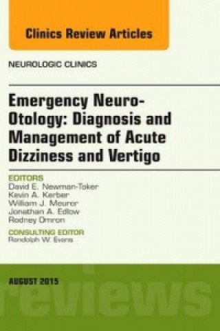 Könyv Emergency Neuro-Otology: Diagnosis and Management of Acute Dizziness and Vertigo, An Issue of Neurologic Clinics David Newman-Toker