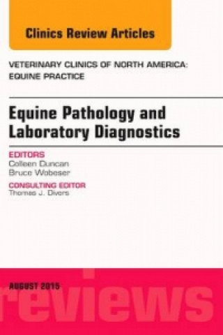 Książka Equine Pathology and Laboratory Diagnostics, An Issue of Veterinary Clinics of North America: Equine Practice Colleen Duncan