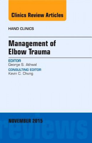 Könyv Management of Elbow Trauma, An Issue of Hand Clinics George S. Athwal