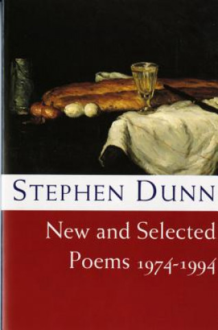 Kniha New and Selected Poems 1974-1994 Stephen Dunn