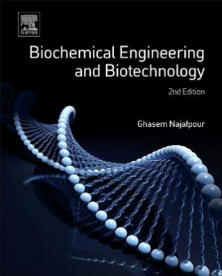 Könyv Biochemical Engineering and Biotechnology Ghasem Najafpour