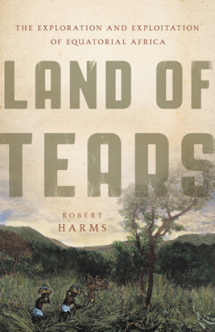 Книга Land of Tears Robert Harms