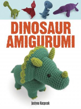 Könyv Dinosaur Amigurumi Justyna Kacprzak