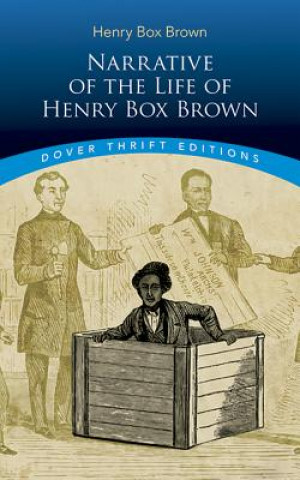 Könyv Narrative of the Life of Henry Box Brown Henry Brown