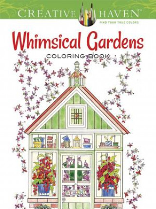 Book Creative Haven Whimsical Gardens Coloring Book Alexandra Cowell