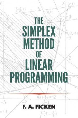Könyv Simplex Method of Linear Programming F. A. Ficken