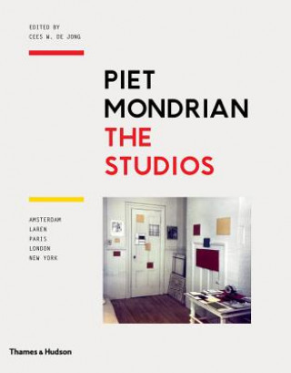 Könyv Piet Mondrian: The Studios Cees W. de Jong