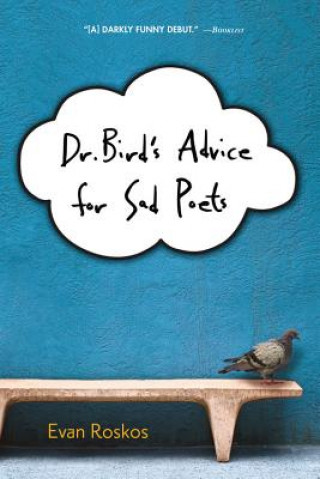 Carte Dr. Bird's Advice for Sad Poets Evan Roskos