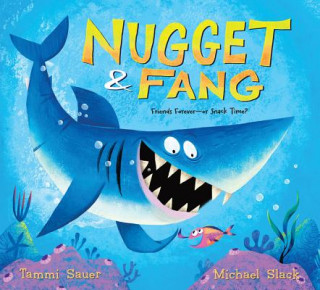 Kniha Nugget & Fang Tammi Sauer