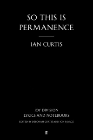 Kniha So This is Permanence Ian Curtis