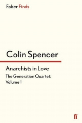 Knjiga Anarchists In Love Colin Spencer