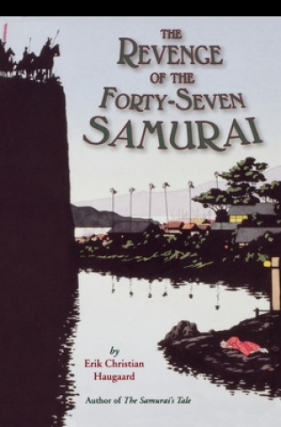 Kniha Revenge of the Forty-seven Samurai Erik Christian Haugaard