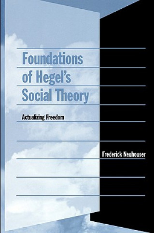 Buch Foundations of Hegel's Social Theory Frederick Neuhouser