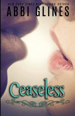 Книга Ceaseless Abbi Glines