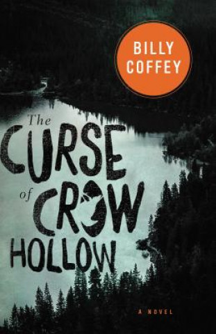 Kniha Curse of Crow Hollow Billy Coffey