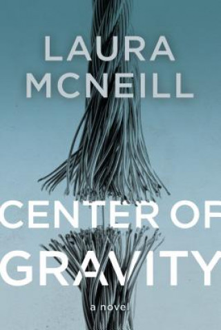 Kniha Center of Gravity Laura McNeill