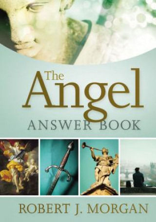 Könyv Angel Answer Book Robert J Morgan