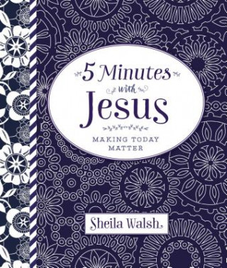 Könyv 5 Minutes with Jesus Sheila Walsh