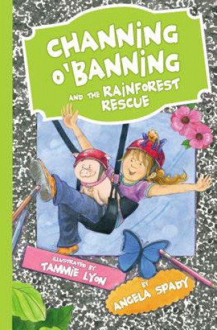 Carte Channing O'Banning and the Rainforest Rescue Angela Spady