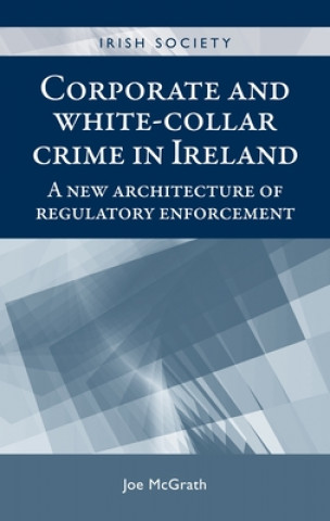 Książka Corporate and White-Collar Crime in Ireland Joe McGrath