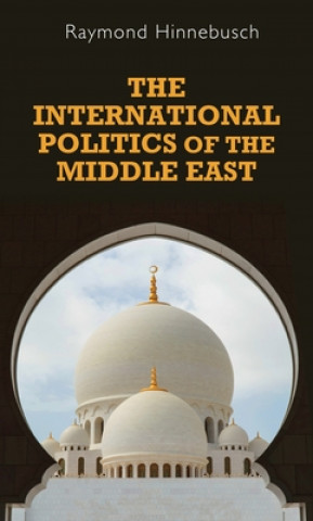 Knjiga International Politics of the Middle East Raymond A. Hinnebusch