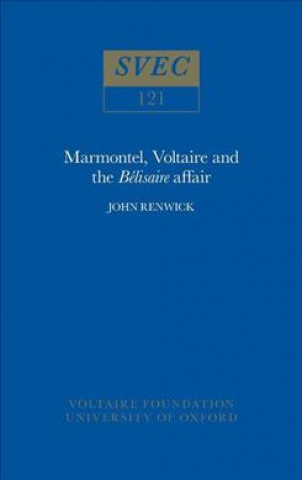 Könyv Marmontel, Voltaire and the 'Belisaire' Affair John Renwick
