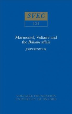 Książka Marmontel, Voltaire and the 'Belisaire' Affair John Renwick