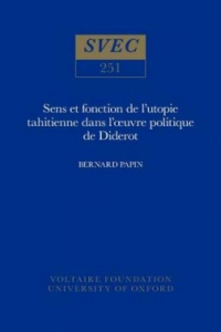 Kniha Sens et fonction de l'utopie tahitienne dans l'oeuvre politique de Diderot Bernard Papin