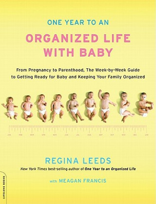 Libro One Year to an Organized Life with Baby Regina Leeds