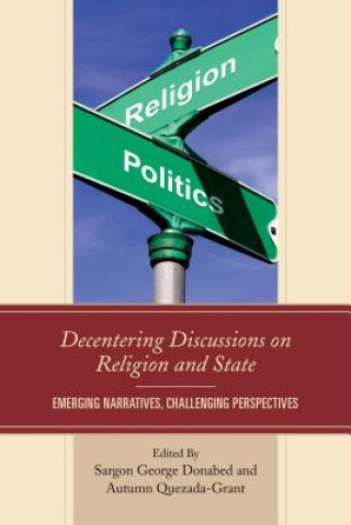 Book Decentering Discussions on Religion and State Sargon George Donabed