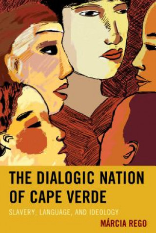 Libro Dialogic Nation of Cape Verde Marcia Rego