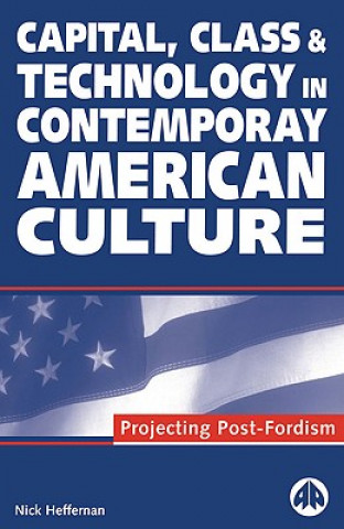 Book Capital, Class & Technology in Contemporary American Culture Nick Heffernan