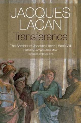 Kniha Transference - The Seminar of Jacques Lacan, Book VIII Jacques Lacan