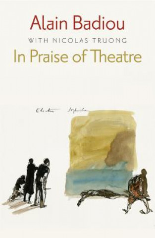 Buch In Praise of Theatre Alain Badiou