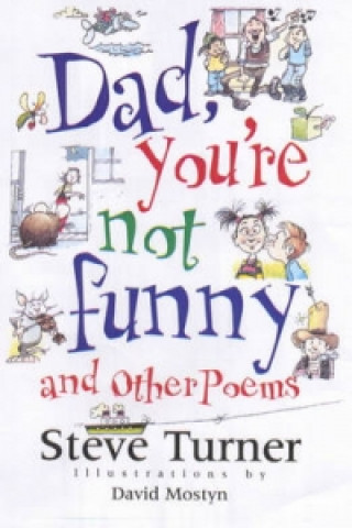 Книга Dad, You're Not Funny and other Poems Steve Turner