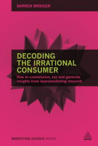 Kniha Decoding the Irrational Consumer Darren Bridger