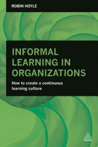 Kniha Informal Learning in Organizations Robin Hoyle